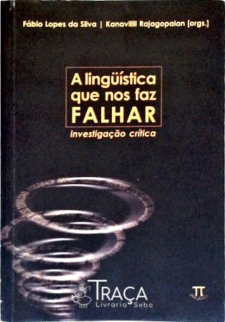 A Lingüística Que Nos Faz Falhar