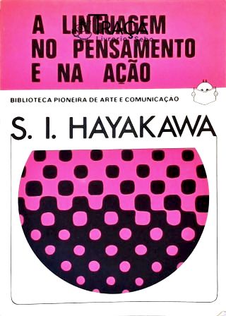 A Linguagem No Pensamento e Na Ação