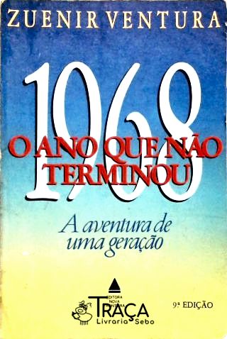 1968: o Ano Que Não Terminou