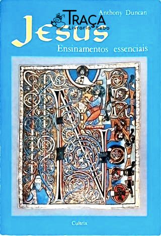 Jesus: Ensinamentos Essenciais