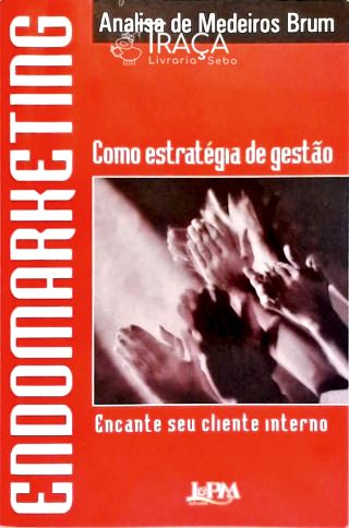 Endomarketing - Como Estratégia de Gestão