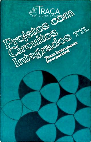 Projetos com Circuitos Integrados