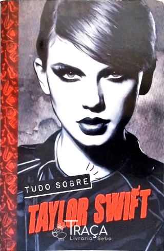 Tudo Sobre Taylor Swift