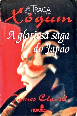 Xógum - a Gloriosa Saga do Japão