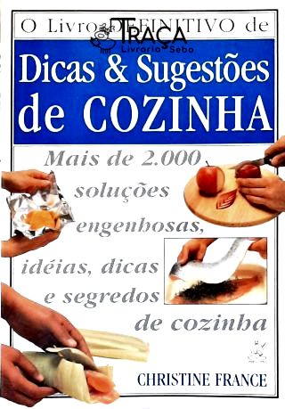 O Livro Definitivo de Dicas e Sugestões de Cozinha