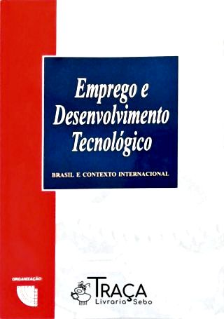 Emprego e Desenvolvimento Tecnológico