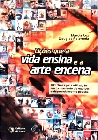 Lições Que a Vida Ensina e a Arte Encena