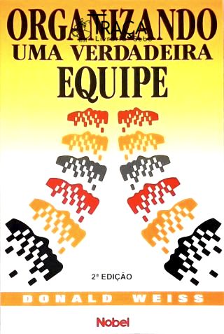 Organizando Uma Verdadeira Equipe