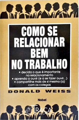 Como Se Relacionar Bem No Trabalho