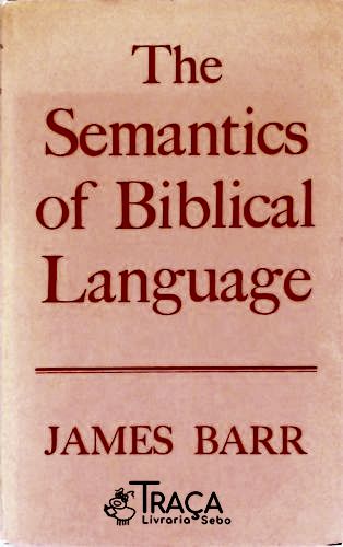 The Semantics Of Biblical Language