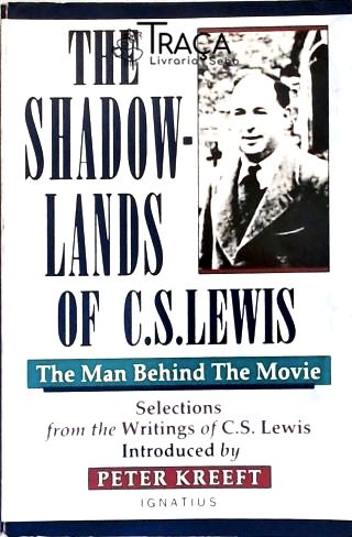 The Shadow-lands Of C. S. Lewis