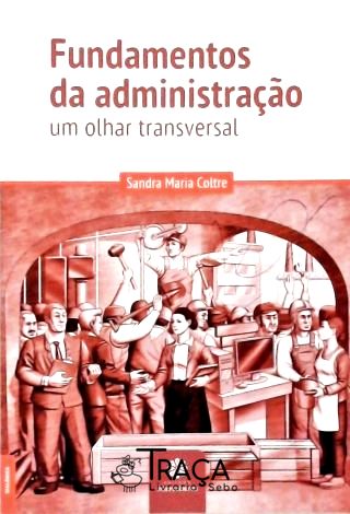 Fundamentos de Administração: Um Olhar Transversal
