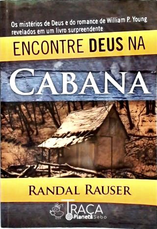 Encontre Deus Na Cabana