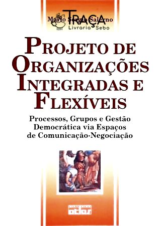 Projetos de Organizações Integradas e Flexíveis