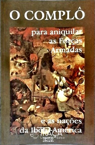 O Complô para Aniquilar as Forças Armadas e as Nações da Ibero-américa