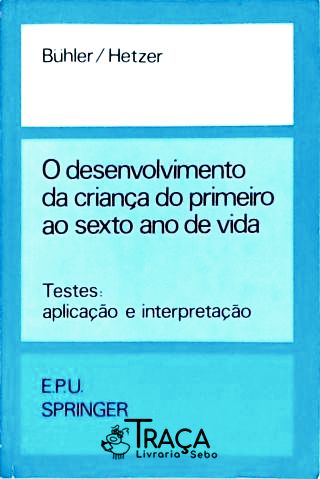 O Desenvolvimento da Criança do Primeiro Ao Sexto Ano de Vida