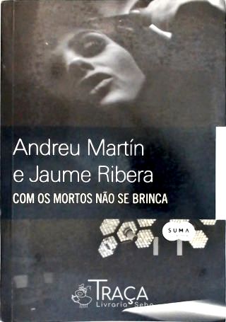 Com os Mortos Não Se Brinca