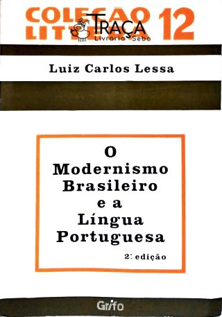 O Modernismo Brasileiro e a Língua Portuguesa