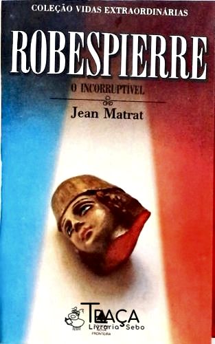 Robespierre, o Incorruptível