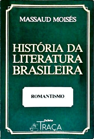 História da Literatura Brasileira - Vol. 2