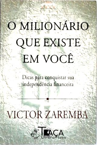 O Milionário Que Existe em Você