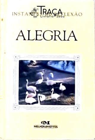 Instantes de Reflexão - Alegria