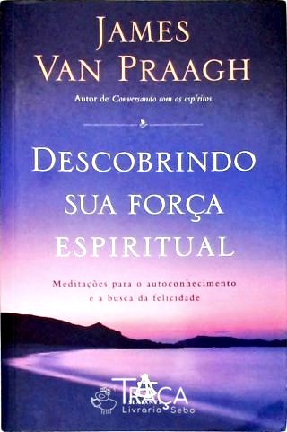 Descobrindo Sua Força Espiritual