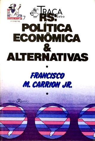 Rs: Política Econômica e Alternativas