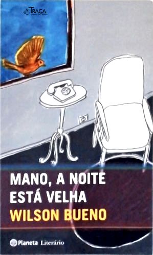 Mano, a Noite Está Velha