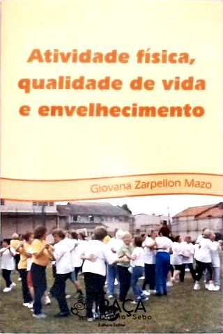 Atividade Física, Qualidade de Vida e Envelhecimento