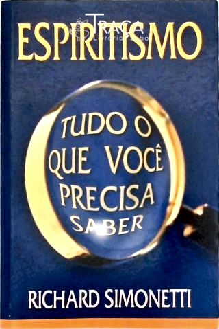 Espiritismo: Tudo o Que Você Precisa Saber