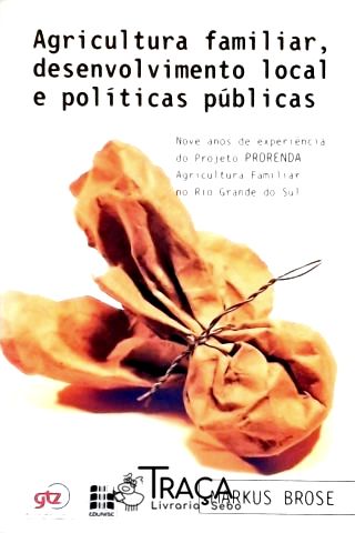 Agricultura Familiar, Desenvolvimento Local e Políticas Públicas