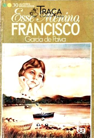 Esse Menino, Francisco