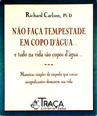 Não Faça Tempestade em Copo Dágua...