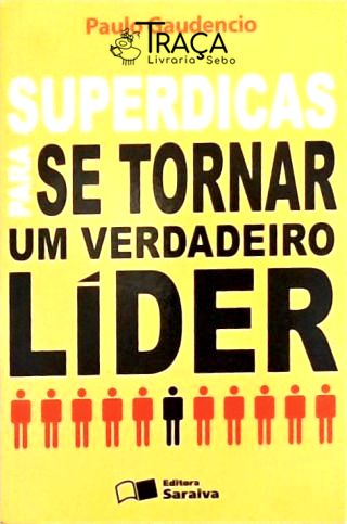 Superdicas para Se Tornar Um Verdadeiro Líder