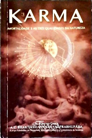 Karma: Imortalidade e as Três Qualidades da Natureza