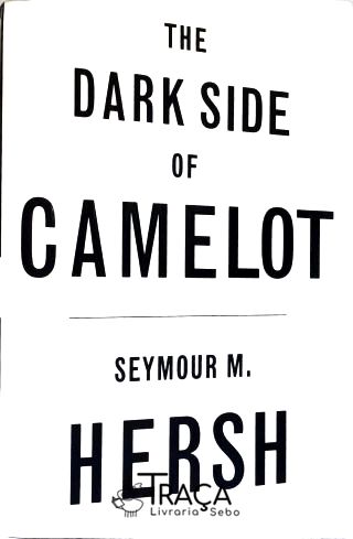 The Dark Side Of Camelot