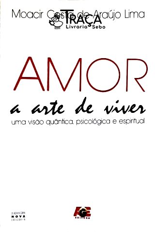 Amor - a Arte de Viver