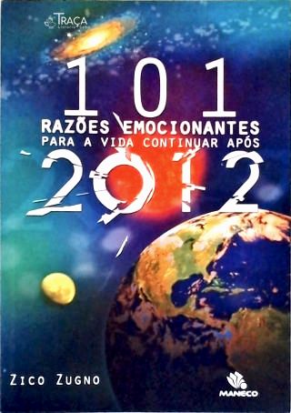 101 Razões Emocionantes para a Vida Continuar Após 2012