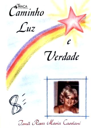 Caminho, Luz e Verdade