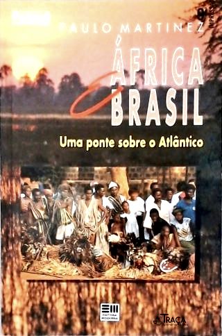 África e Brasil: Uma Ponte Sobre o Atlântico