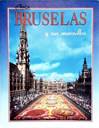 Bruselas Y Sus Maravillas