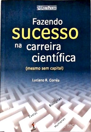 Fazendo Sucesso Na Carreira Científica (mesmo sem Capital)