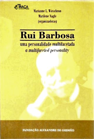 Rui Barbosa: Uma Personalidade Multifacetada