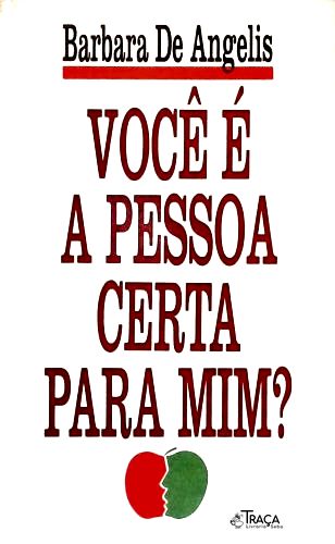 Você É a Pessoa Certa para Mim?