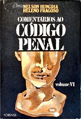 Comentários Ao Código Penal - Vol. 6