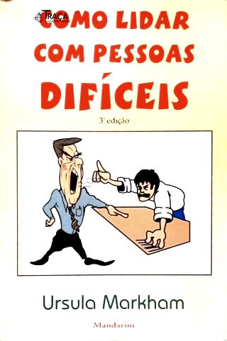 Como Lidar com Pessoas Difíceis
