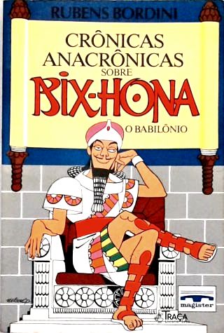 Crônicas Anacrônicas Sobre Bix-hona