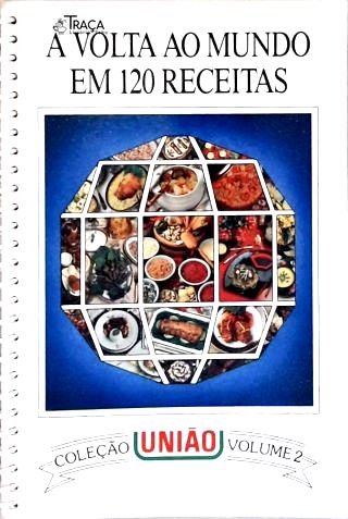A Volta Ao Mundo em 120 Receitas
