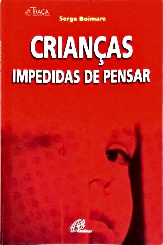 Crianças Impedidas de Pensar